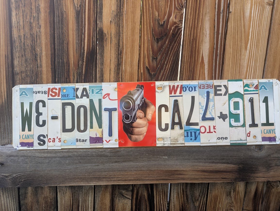 Custom License Plate Art -"We Don't Call 911"